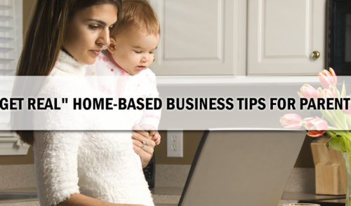 10 Home-Based Business Tips to Keep Parents Sane